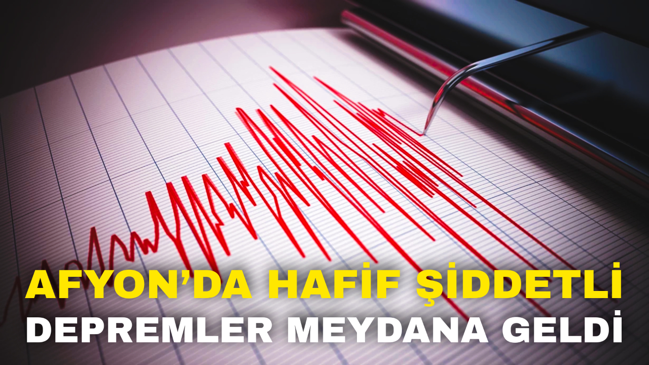 Afyon’da Hafif Şiddetli Depremler Meydana Geldi