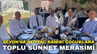Afyonkarahisar’da İhtiyaç Sahibi Çocuklara Toplu Sünnet Merasimi