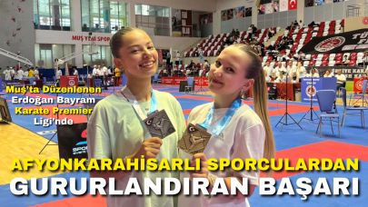Muş’ta Düzenlenen Erdoğan Bayram Karate Premier Ligi’nde Afyonkarahisarlı Sporculardan Gururlandıran Başarı