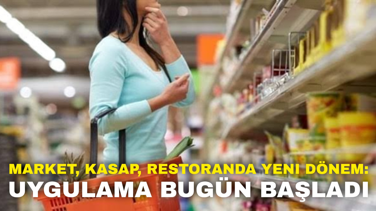 Market, Kasap, Restoranda Yeni Dönem: Uygulama Bugün Başladı