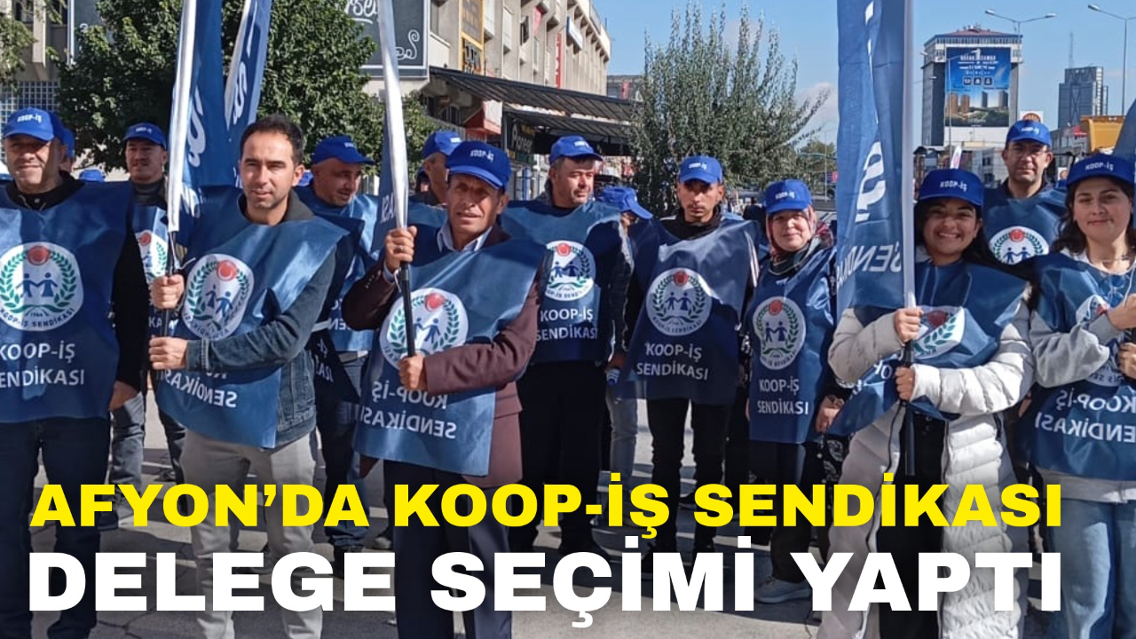 Afyon’da Koop-İş Sendikası Delege Seçimi Yaptı