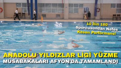 Anadolu Yıldızlar Ligi Yüzme Müsabakaları Afyon’da Tamamlandı: 10 İlin 180 Sporcusundan Nefes Kesen Performans!