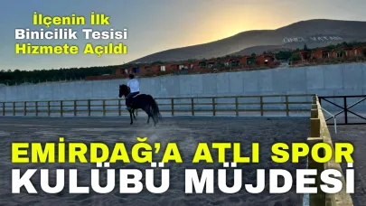 Emirdağ’a Atlı Spor Kulübü Müjdesi! İlçenin İlk Binicilik Tesisi Hizmete Açıldı