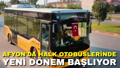 Afyon’da Halk Otobüslerinde Yeni Dönem Başlıyor