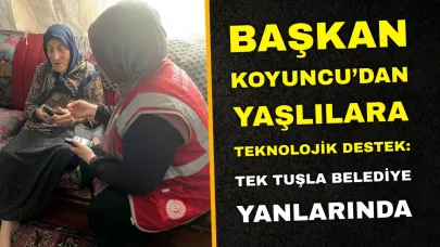 Başkan Koyuncu’dan Yaşlılara Teknolojik Destek: Tek Tuşla Belediye Yanlarında!