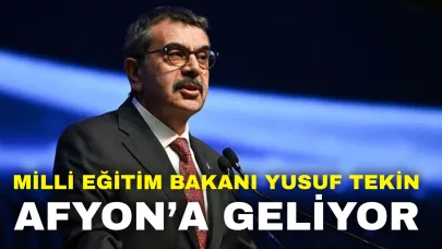 Milli Eğitim Bakanı Yusuf Tekin Afyonkarahisar’a Geliyor