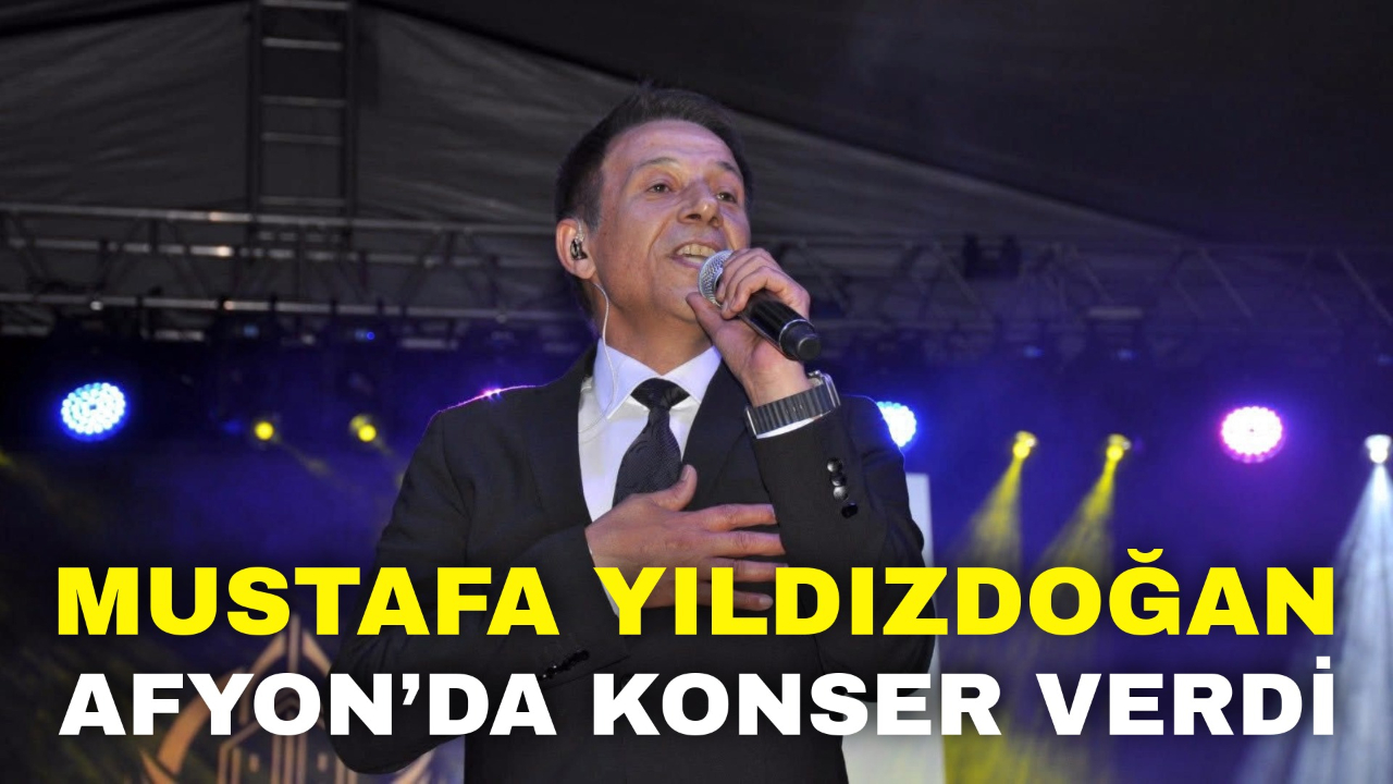 Mustafa Yıldızdoğan Afyon’da Konser Verdi