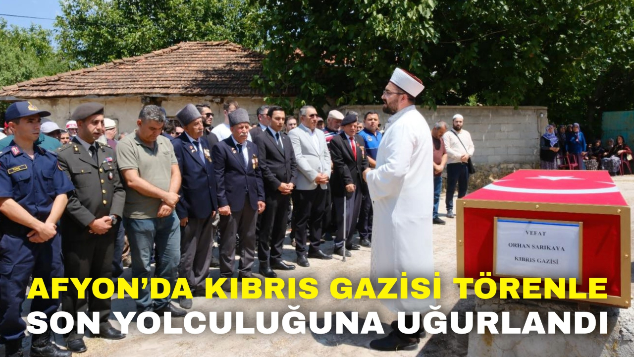 Afyon’da Kıbrıs Gazisi Törenle Son Yolculuğuna Uğurlandı