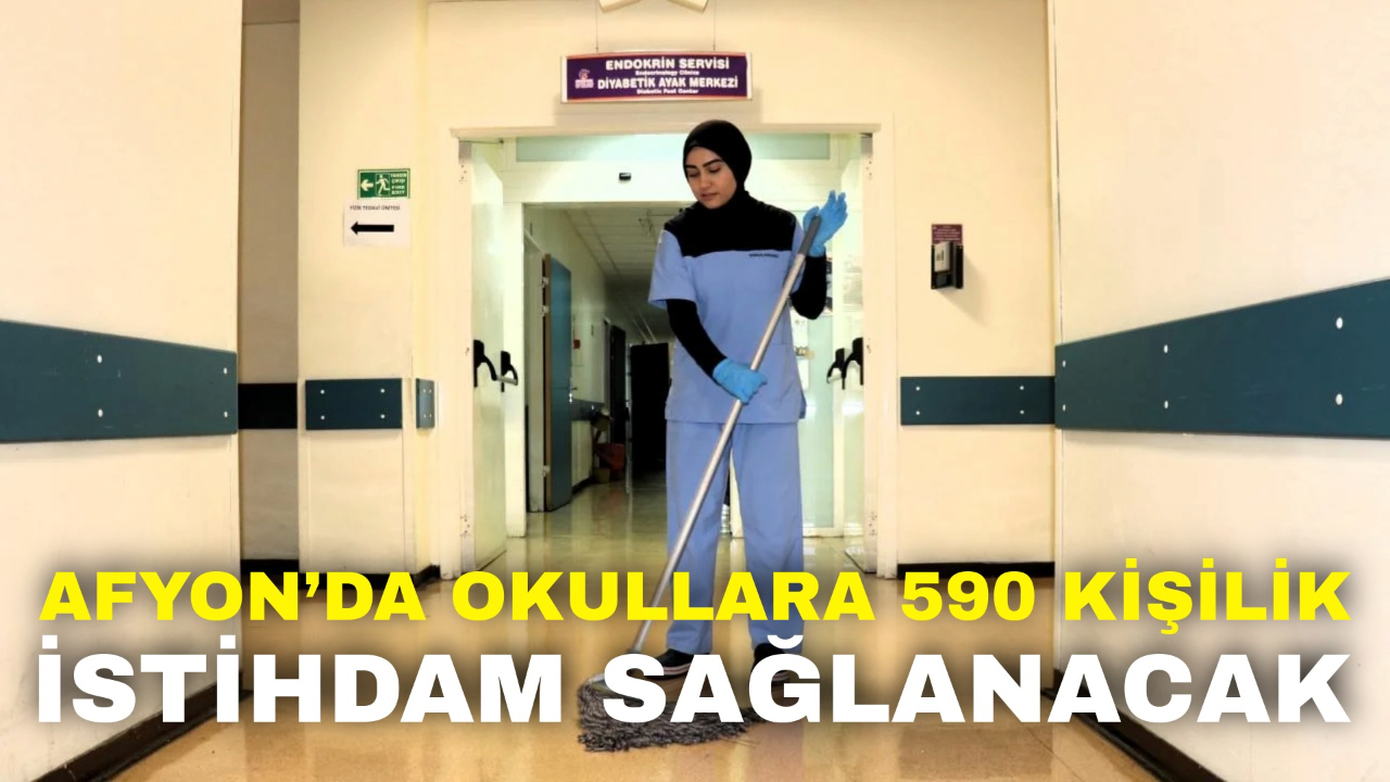 Afyon’da Okullara 590 Kişilik İstihdam Sağlanacak