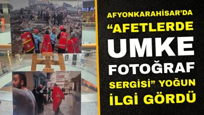 Afyonkarahisar’da “Afetlerde UMKE Fotoğraf Sergisi” Yoğun İlgi Gördü