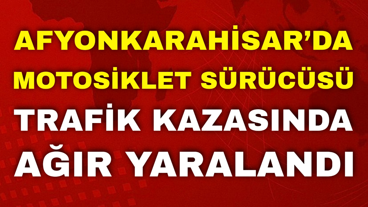Afyon Yeşilyol Caddesi’nde Motosikletin Karıştığı Trafik Kazası Meydana Geldi