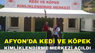 Afyon’da Kedi ve Köpek Kimliklendirme Merkezi Açıldı