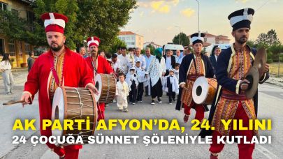 AK Parti Afyon’da, 24. Yılını 24 Çocuğa Sünnet Şöleniyle Kutladı