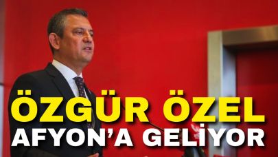 Özgür Özel Afyon’a Geliyor
