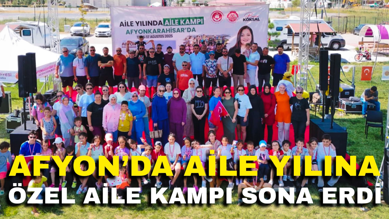 Afyonkarahisar’da Aile Yılına Özel Aile Kampı Sona Erdi