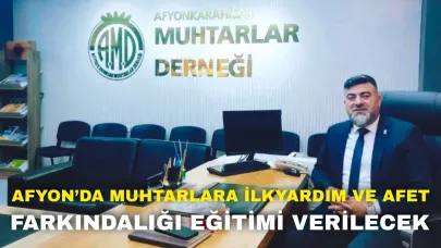 Afyon’da Muhtarlara İlkyardım Ve Afet Farkındalığı Eğitimi Verilecek