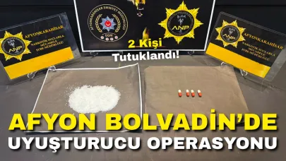 Afyon Bolvadin’de Uyuşturucu Operasyonu: 2 Kişi Tutuklandı!