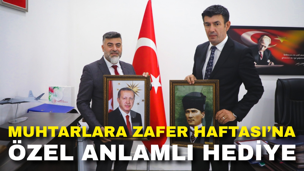 Muhtarlara Zafer Haftası’na Özel Anlamlı Hediye