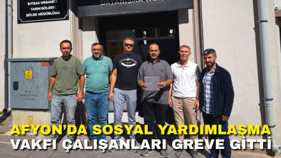 Afyonkarahisar’da Sosyal Yardım Çalışanları Greve Gitti