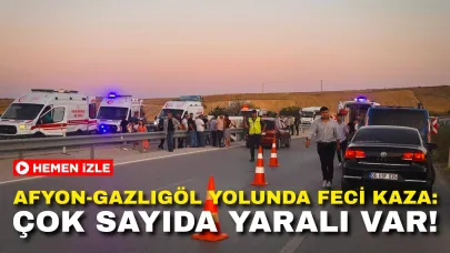 Afyon-Gazlıgöl Yolunda Feci Kaza: Çok Sayıda Yaralı Var!