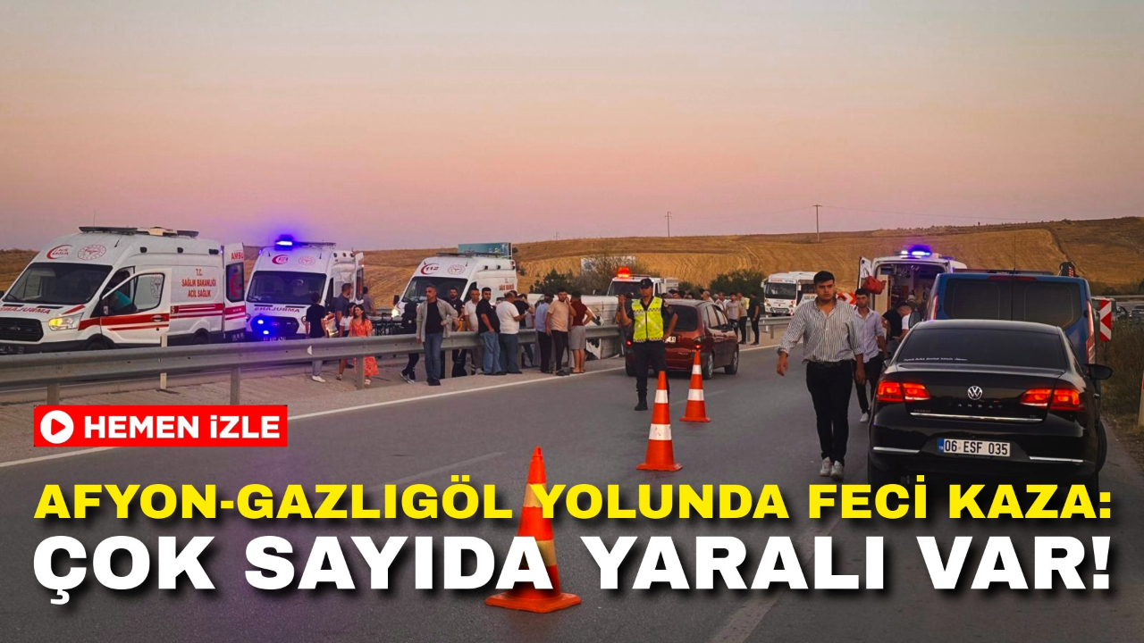 Afyon-Gazlıgöl Yolunda Feci Kaza: Çok Sayıda Yaralı Var!