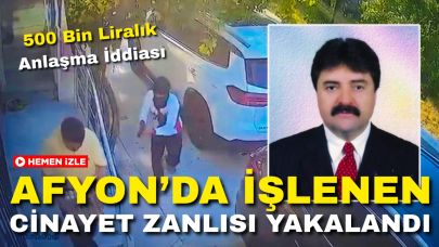 Afyon’da İşlenen Cinayet Zanlısı Yakalandı: 500 Bin Liralık Anlaşma İddiası
