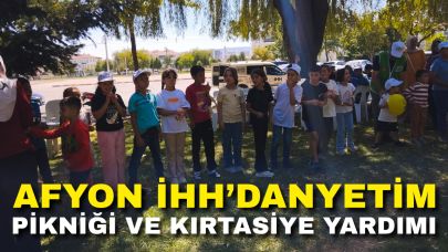 Afyonkarahisar İHH’dan Yetim Pikniği ve Kırtasiye Yardımı
