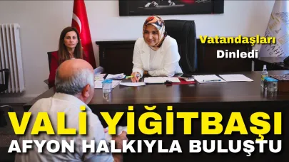 Vali Yiğitbaşı Afyon Halkıyla Buluştu: Vatandaşları Dinledi