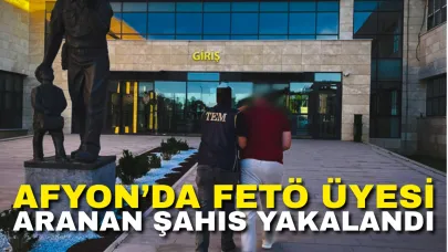 Afyonkarahisar’da FETÖ Üyesi Aranan Şahıs Yakalandı