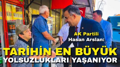 AK Partili Arslan: “Tarihin En Büyük Yolsuzlukları Yaşanıyor”