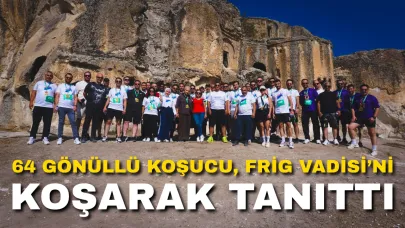 64 Gönüllü Koşucu, Frig Vadisi’ni Koşarak Tanıttılar