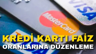 Kredi Kartı Faiz Oranlarına Düzenleme