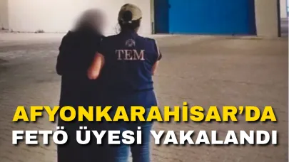 Afyonkarahisar’da FETÖ Üyesi Yakalandı