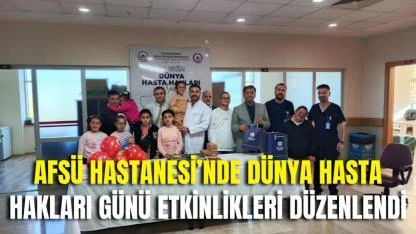 AFSÜ Hastanesi’nde Dünya Hasta Hakları Günü Etkinlikleri Düzenlendi