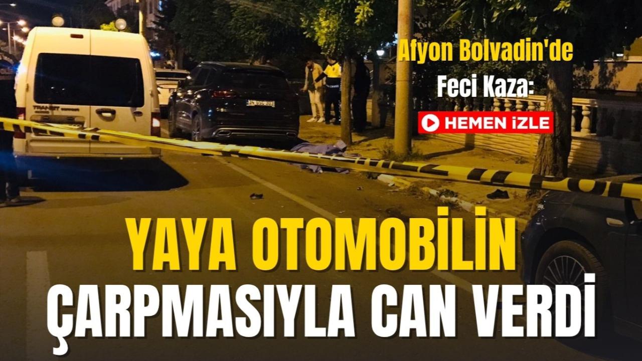 Afyon Bolvadin&#039;de Feci Kaza: Yaya Otomobilin Çarpmasıyla Can Verdi