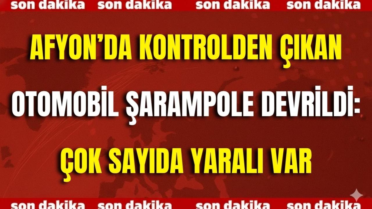 Afyon’da Kontrolden Çıkan Otomobil Şarampole Devrildi: Çok Sayıda Yaralı Var