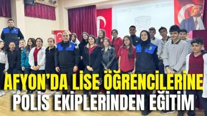Afyon’da Lise Öğrencilerine Polis Ekiplerinden Eğitim