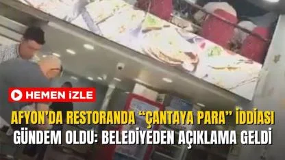 Afyon’da Restoranda “Çantaya Para” İddiası Gündem Oldu: Belediyeden Açıklama Geldi