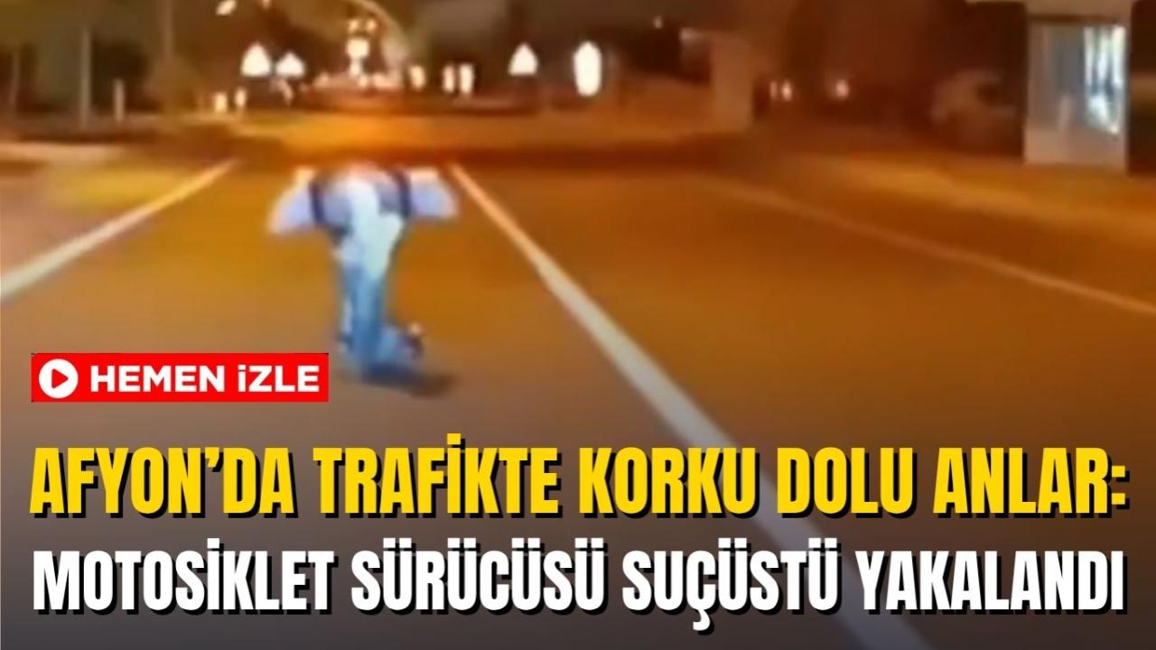 Afyon’da Trafikte Korku Dolu Anlar: Motosiklet Sürücüsü Suçüstü Yakalandı