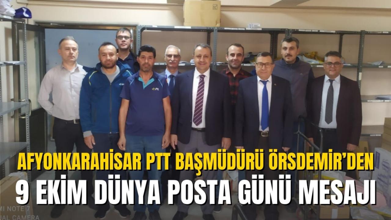 Afyonkarahisar PTT Başmüdürü Örsdemir’den 9 Ekim Dünya Posta Günü Mesajı