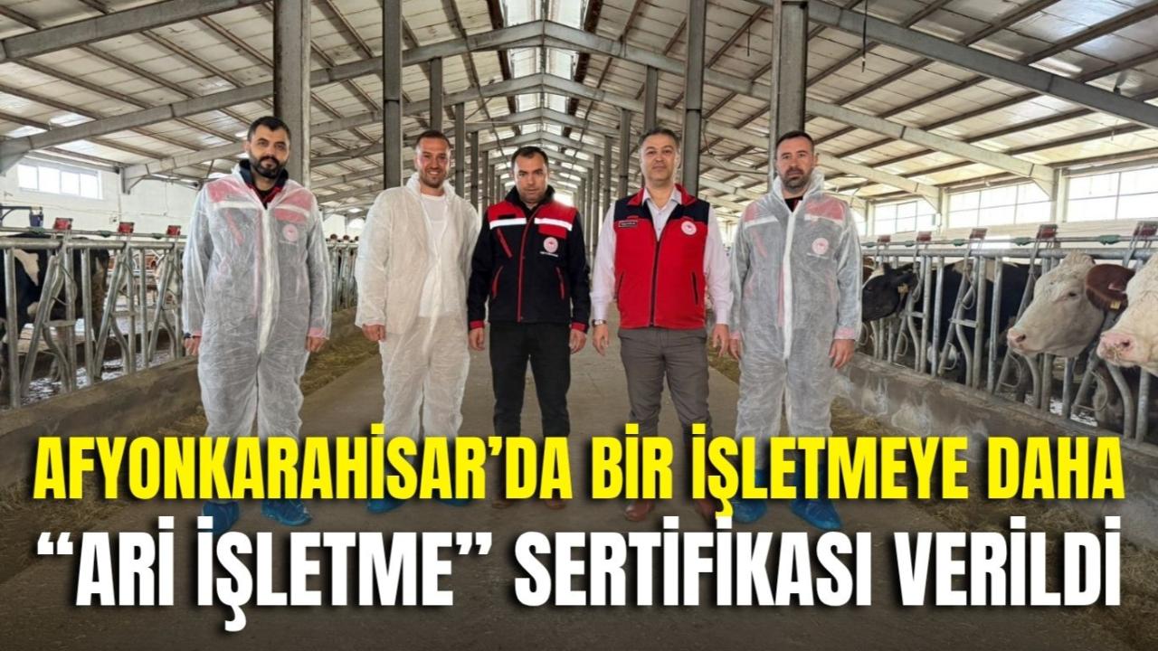 Afyonkarahisar’da Bir İşletmeye Daha “Ari İşletme” Sertifikası Verildi