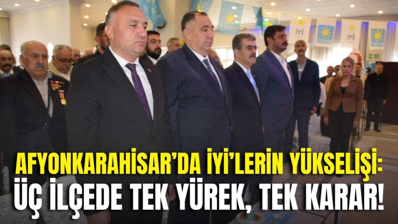 Afyonkarahisar’da İYİ’lerin Yükselişi: Üç İlçede Tek Yürek, Tek Karar!