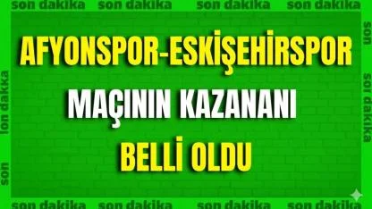 Afyonspor–Eskişehirspor Maçının Kazananı Belli Oldu