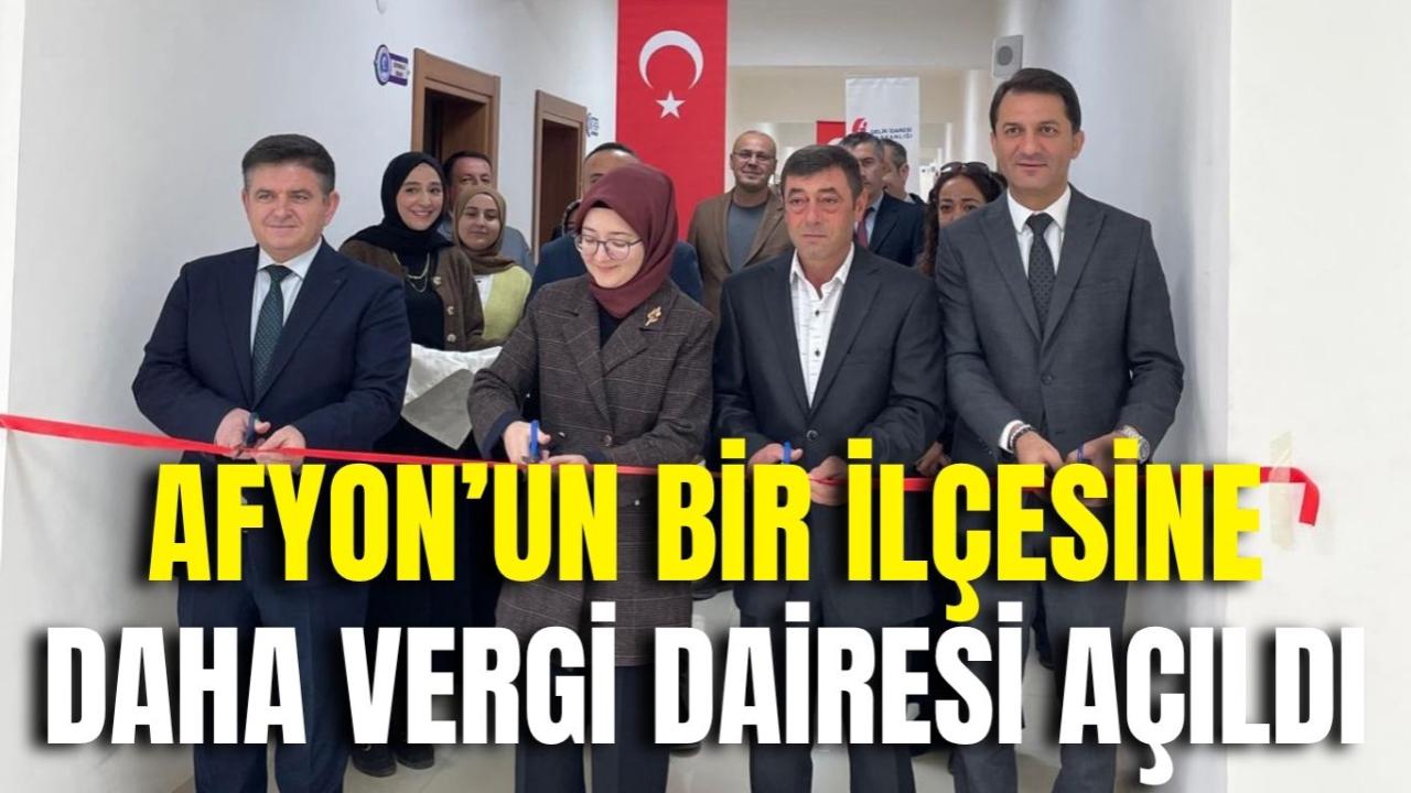 Afyon’un Bir İlçesine Daha Vergi Dairesi Açıldı