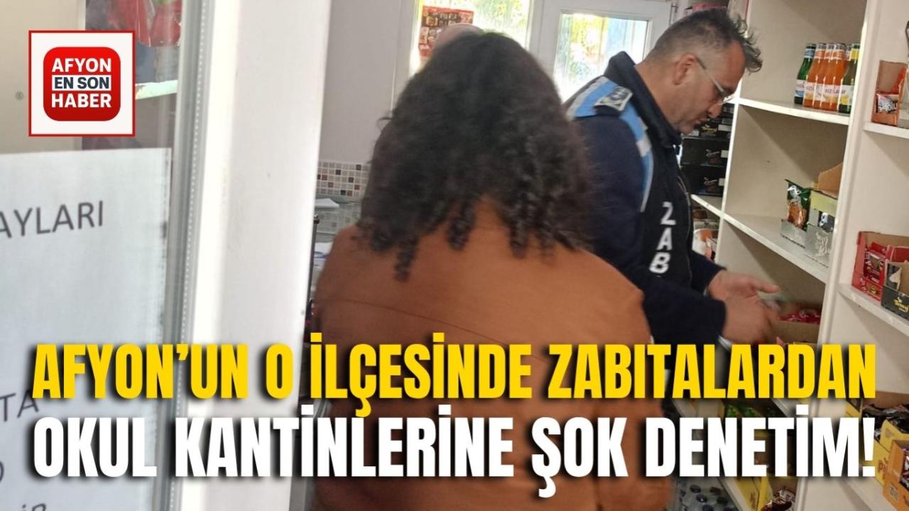 Afyon’un O İlçesinde Zabıtalardan Okul Kantinlerine Şok Denetim!