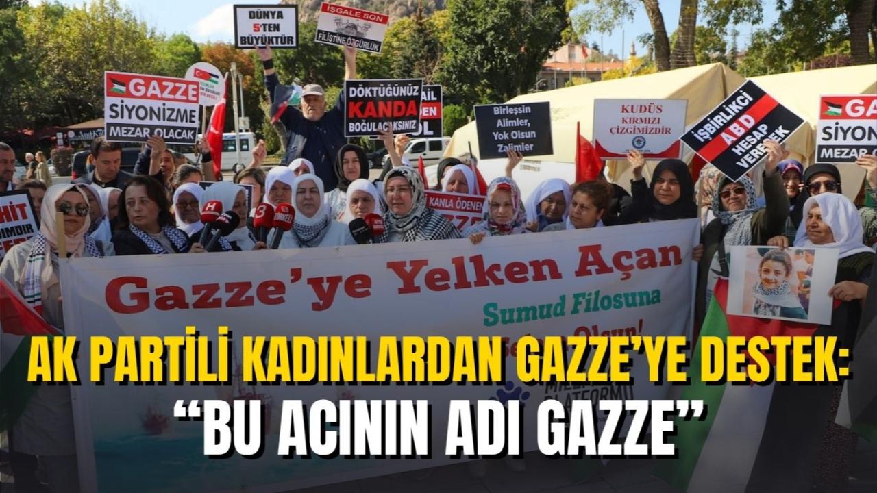 AK Partili Kadınlardan Gazze’ye Destek: “Bu Acının Adı Gazze”