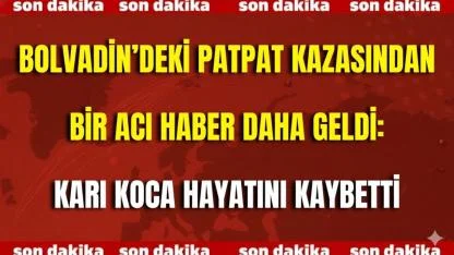 Bolvadin’deki Patpat Kazasından Bir Acı Haber Daha Geldi: Karı Koca Hayatını Kaybetti