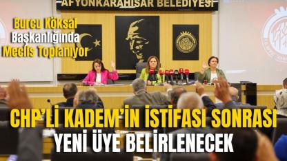 Burcu Köksal Başkanlığında Meclis Toplanıyor: CHP’li Kadem’in İstifası Sonrası Yeni Üye Belirlenecek