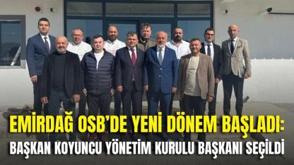 Emirdağ OSB’de Yeni Dönem Başladı: Başkan Serkan Koyuncu Yönetim Kurulu Başkanı Seçildi