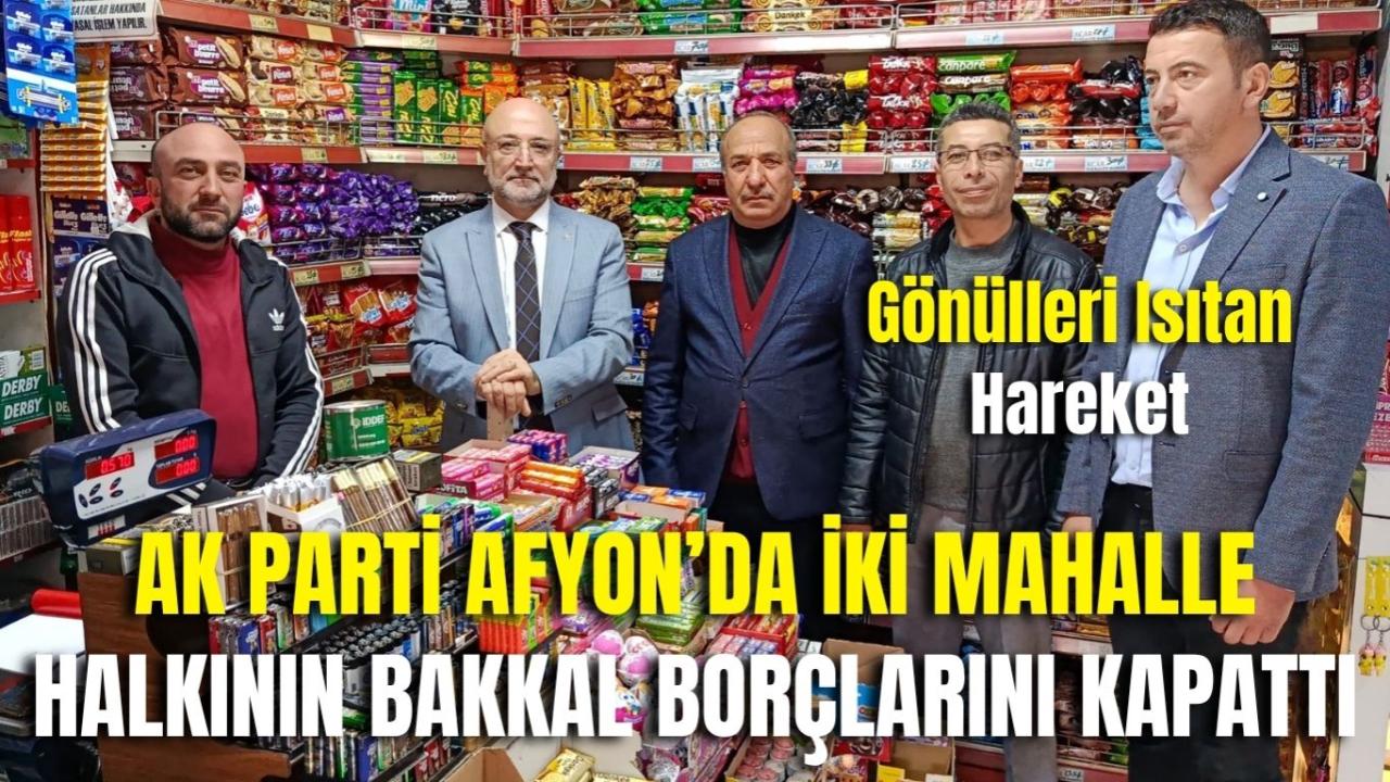 Gönülleri Isıtan Hareket: AK Parti Afyon’da İki Mahalle Halkının Bakkal Borçlarını Kapattı